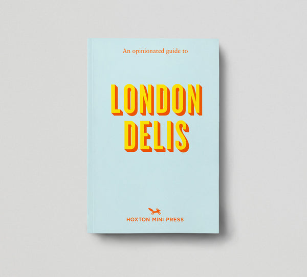 An Opinionated Guide to London Delis